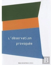 L'Observation Provoquée