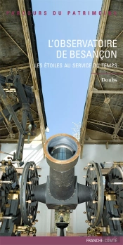 L'Observatoire De Besançon ; Les Étoiles Au Service Du Temps