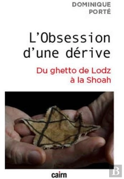 Bertrand.pt - L'Obsession D'Une Derive - Du Ghetto De Lodz A La Shoah