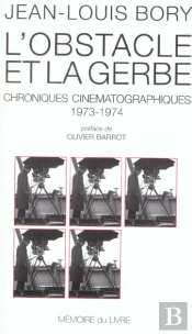 L'Obstacle Et La Guerre ; Chroniques Cinématographiques 1973-1974