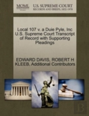 Local 107 V. A Duie Pyle, Inc U.S. Supreme Court Transcript Of Record With Supporting Pleadings