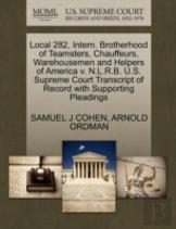 Local 282, Intern. Brotherhood Of Teamsters, Chauffeurs, Warehousemen And Helpers Of America V. N.L.R.B. U.S. Supreme Court Transcript Of Record With Supporting Pleadings