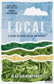 Local: A Search For Nearby Nature And Wildness