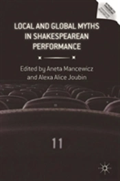 Local And Global Myths In Shakespearean Performance