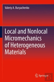 Local And Nonlocal Micromechanics Of Heterogeneous Materials