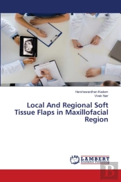 Local And Regional Soft Tissue Flaps In Maxillofacial Region