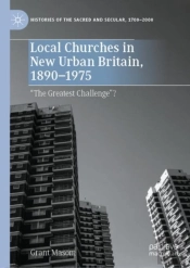 Local Churches In New Urban Britain, 1890-1975