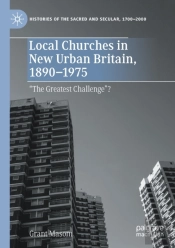 Local Churches In New Urban Britain, 1890-1975