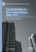 Local Churches In New Urban Britain, 1890-1975
