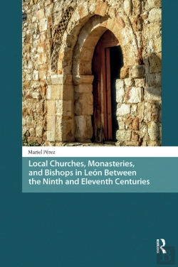 Bertrand.pt - Local Churches, Monasteries, And Bishops In Leon Between The Ninth And Eleventh Centuries