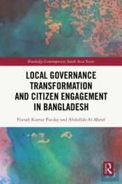 Local Governance Transformation And Citizen Engagement In Bangladesh