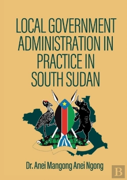 Bertrand.pt - Local Government  Administration In  Practice In  South Sudan