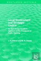 Local Government And Strategic Choice (Routledge Revivals)