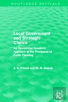Local Government And Strategic Choice (Routledge Revivals)