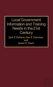 Local Government Information And Training Needs In The 21st Century