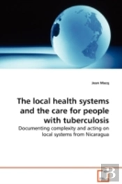 Local Health Systems And The Care For People With Tuberculosis