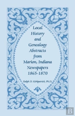 Bertrand.pt - Local History And Genealogy Abstracts From Marion, Indiana, Newspapers, 1865-1870