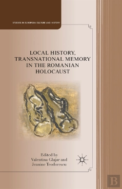 Bertrand.pt - Local History, Transnational Memory In The Romanian Holocaust