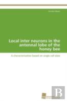 Local Inter Neurons In The Antennal Lobe Of The Honey Bee