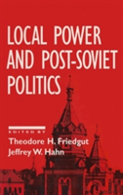 Bertrand.pt - Local Power And Post-Soviet Politics