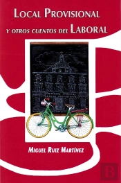 Local Provisinal Y Otros Cuentos Del Laboral