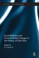 Local Realities And Environmental Changes In The History Of East Asia