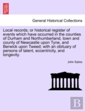 Local Records; Or Historical Register Of