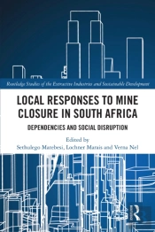 Local Responses To Mine Closure In South Africa