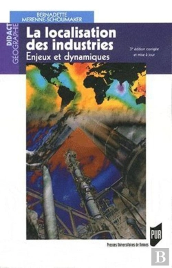 Bertrand.pt - Localisation Des Industries ; Enjeux Et Dynamiques (3e. Édition)