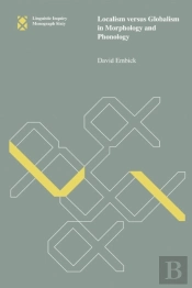 Localism Versus Globalism In Morphology And Phonology
