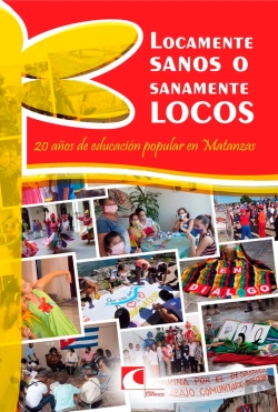 Bertrand.pt - Locamente Sanos O Sanamente Locos: 20 Años De Educación Popular En Matanzas