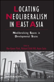 Locating Neoliberalism In East Asia