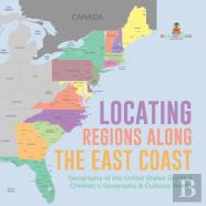 Locating Regions Along The East Coast | Geography Of The United States Grade 5 | Children'S Geography & Cultures Books