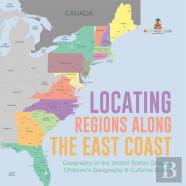 Locating Regions Along The East Coast | Geography Of The United States Grade 5 | Children'S Geography & Cultures Books