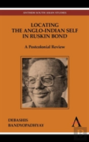 Locating The Anglo-Indian Self In Ruskin Bond