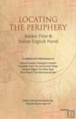Bertrand.pt - Locating The Periphery: Booker Prize & Indian English Novel