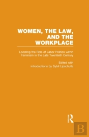 Locating The Role Of Labor Politics Within Feminism In The Late Twentieth Century