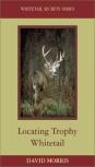 Locating Trophy Whitetails