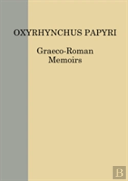 Bertrand.pt - Location-List Of The Oxyrhynchus Papyri And Of Other Greek Papyri Pubished By The Egypt Exploration Society