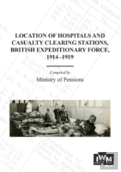 Location Of Hospitals And Casualty Clearing Stations, Bef 1914-1919.