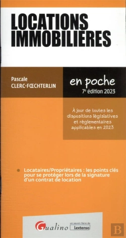 Bertrand.pt - Locations Immobilières : À Jour De Toutes Les Dispositions Législatives Et Réglementaires Applicable En 2023 (7e Édition)