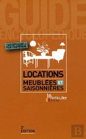 Locations Meublées Et Saisonnières ; L'Indispensable Pour Comprendre ; Guide Encyclopédique (2e Édition)