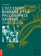 L'Occident Barbare Et La Philosophie Sauvage