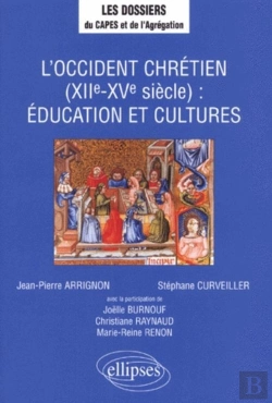 Bertrand.pt - L'Occident Chrétien (Xiie - Xve Siècles) : Éducation Et Cultures