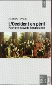 L'Occident En Péril ; Pour Une Nouvelle Renaissance