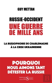L'Occident Et Le Miroir Russe ; La Russophobie À L'Épreuve De La Raison