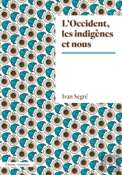 L'Occident, Les Indigènes Et Nous