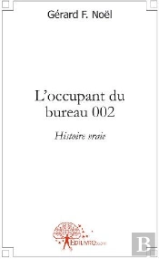 L'Occupant Du Bureau 002 ; Histoire Vraie