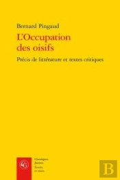 L'Occupation Des Oisifs ; Précis De Littérature Et Textes Critiques