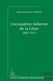L'Occupation Italienne De La Libye (1882-1911)
